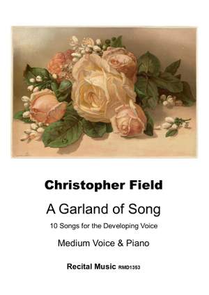 Christopher Field: A Garland of Song