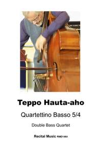 Teppo Hauta-aho: Quartettino Basso 5/4