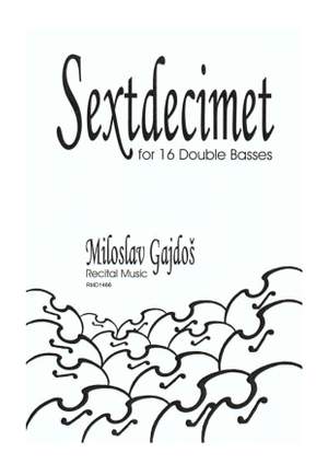 Miloslav Gajdos: Sextdecimet