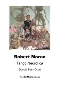 Robert Moran: Tango Neurotica