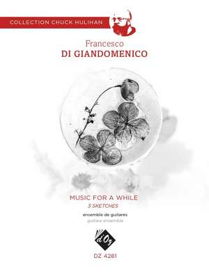 Francesco Di Giandomenico: Music for a While (3 Sketches)