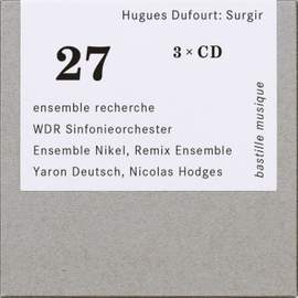 Dufourt, H: Surgir (Bastille musique)