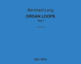 Bernhard Lang: Organ Loops