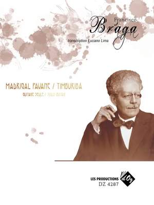 Francisco Braga: Madrigal Pavane / Timburibá