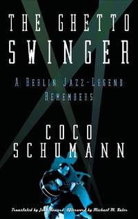 The Ghetto Swinger: A Berlin Jazz-Legend Remembers