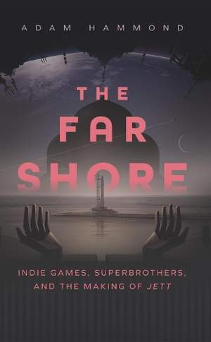 The Far Shore: The Art of Superbrothers and the Making of JETT