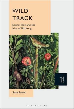 Wild Track: Sound, Text and the Idea of Birdsong