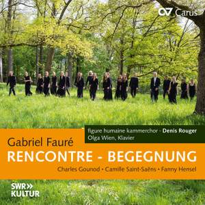 RENCONTRE – BEGEGNUNG. Liedbearbeitungen von Fauré, Gounod, Saint-Saëns & Hensel