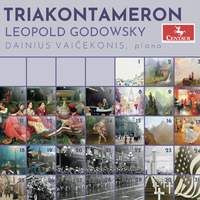 Leopold Godowsky: “Triakontameron” suite