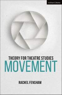 Theory for Theatre Studies: Movement