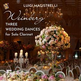 Weinberg: Three Wedding Dances for Solo Clarinet