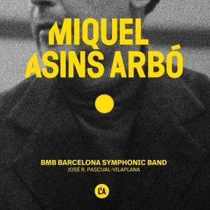 Miguel Asins Arbó: Works for Symphonic Band
