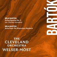 Bartók: String Quartet No. 3 & Suite from The Miraculous Mandarin