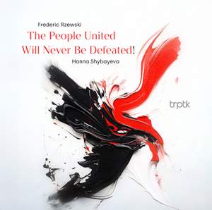 Rzewski: The People United Will Never Be Defeated!