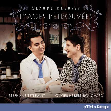 Claude Debussy: Image Retrouvees