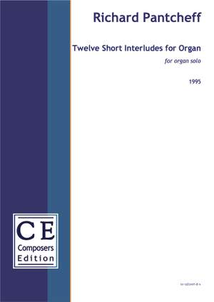 Pantcheff, Richard: Twelve Short Interludes for Organ