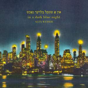 Alex Weiser: in A Dark Blue Night