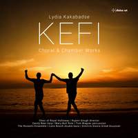 Lydia Kakabadse: Kefi - Chamber & Choral Works