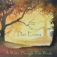 Dan Evans: A Waltz Through the Woods