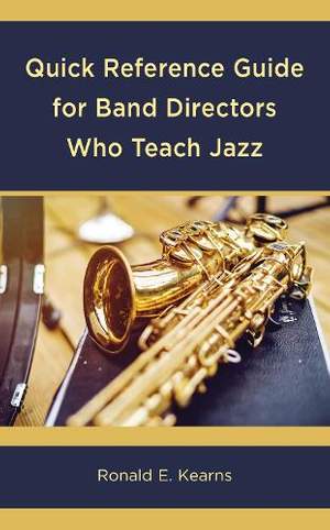 Quick Reference Guide for Band Directors Who Teach Jazz