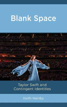 Examining Blank Spaces and the Taylor Swift Phenomenon: An Investigation of Contingent Identities