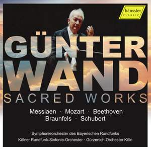 Gunter Wand: Sacred Works (messiaen, Mozart, Beethoven, Braunfels, Schubert)