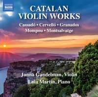 Catalan Violin Works By Gaspar Cassadó; Jordi Cervelló; Enrique Granados; Federico Mompou; Xavier Montsalvatge