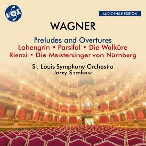 Richard Wagner: Preludes and Overtures From Lohengrin; Parsifal; Die Walküre; Rienzi; Die Meistersinger von Nürnberg