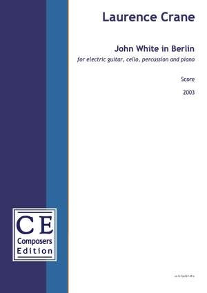 Crane, Laurence: John White in Berlin