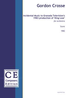 Crosse, Gordon: Incidental Music to Granada Television's 1983 production of 'King Lear'