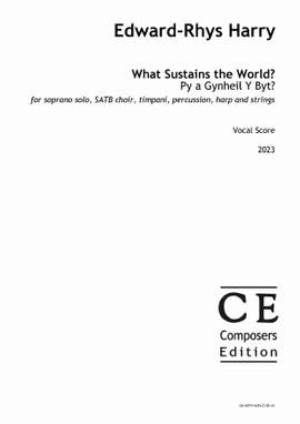 Harry, Edward-Rhys: What Sustains the World? (choir and ensemble version)