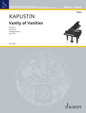 Kapustin, Nikolai: Vanity of Vanities op. 121