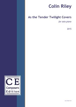 Riley, Colin: As the Tender Twilight Covers