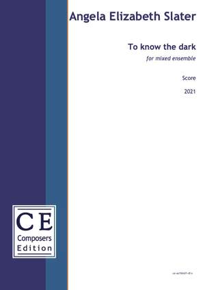 Slater, Angela Elizabeth: To know the dark