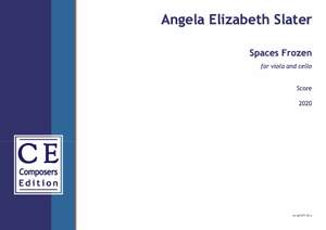 Slater, Angela Elizabeth: Spaces Frozen