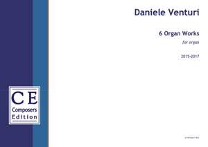 Venturi, Daniele: 6 Organ Works