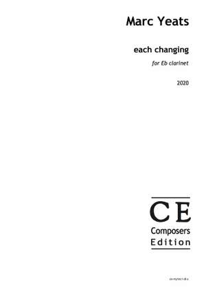 Yeats, Marc: each changing (Eb clarinet version)