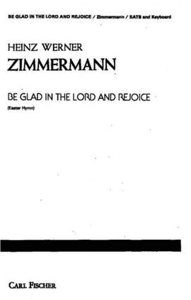 Heinz Werner Zimmermann: Be Glad In The Lord and Rejoice