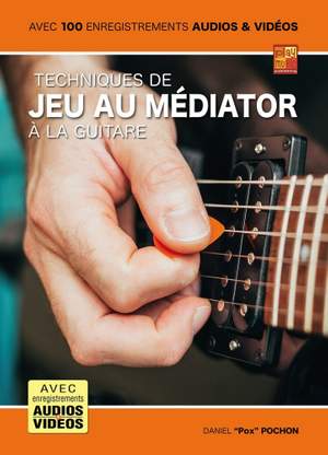 Daniel Pochon: Techniques de jeu au médiator à la guitare