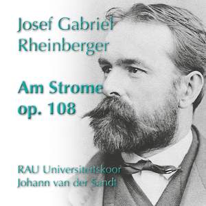 Rheinberger: Am Strome, Op. 108