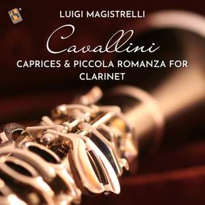 Cavallini: Caprices & Piccola Romanza for Clarinet