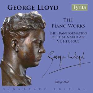 George Lloyd: Transformation of that Naked Ape - VI. Her Soul