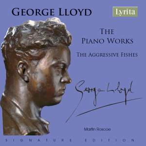 George Lloyd: The Aggressive Fishes