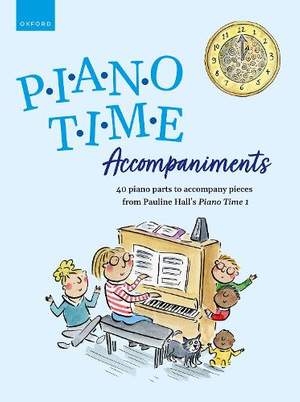 Piano Time Accompaniments: 40 piano parts to accompany pieces from Pauline Hall's Piano Time 1