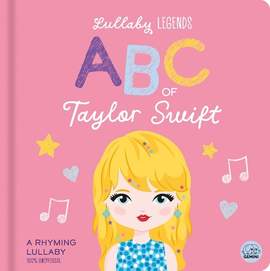 Lullaby Legends: ABC of Taylor Swift: A Rhyming Lullaby (100% Unofficial and Unauthorised): A Rhyming Lullaby