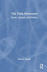 The Funk Movement: Music, Culture, and Politics