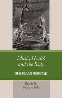 Music, Health and the Body: Cross-Cultural Perspectives