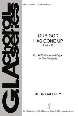 John Gaffney: Our God Has Gone Up