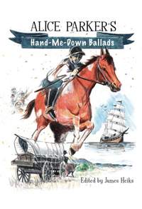 Alice Parker_James Heiks: Alice Parker's Hand-Me-Down Ballads