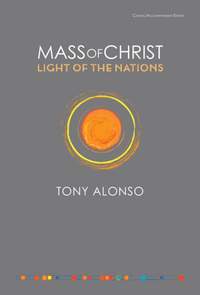 Tony Alonso: Mass of Christ, Our Light